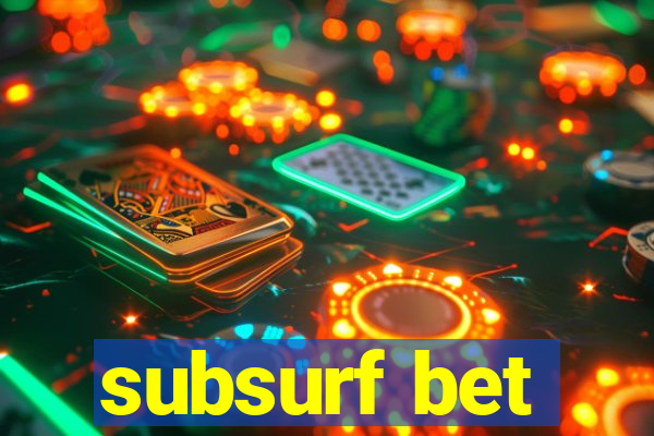 subsurf bet